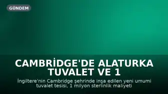 Cambridge'de Alaturka Tuvalet ve 1 Sterlinlik Ücret Tartışması