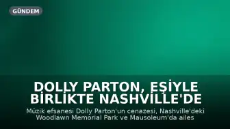 Dolly Parton, Eşiyle Birlikte Nashville'de Toprağa Verildi