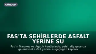 Fas'ta Şehirlerde Asfalt Yerine Su Geçirgen Kaplama Kullanılıyor