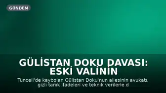Gülistan Doku Davası: Eski Valinin Oğlu Mustafa Sonel'in Olay Yerinde Sabahlama Detayı Aydınlatıldı