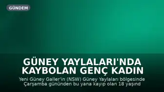 Güney Yaylaları'nda Kaybolan Genç Kadın İçin Arama Kurtarma Çalışmaları Sürüyor