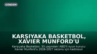 Karşıyaka Basketbol, Xavier Munford'u Kadrosuna Kattı