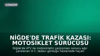 Niğde'de Trafik Kazası: Motosiklet Sürücüsü Hayatını Kaybetti