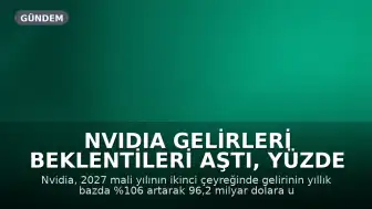 Nvidia Gelirleri Beklentileri Aştı, Yüzde 106 Artış Kaydetti