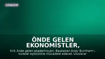 Önde Gelen Ekonomistler, Burnham'ı Küresel Eşitsizlik Girişimine İmza Atmaya Çağırıyor