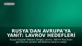 Rusya'dan Avrupa'ya Yanıt: Lavrov Hedefleri Belirledi