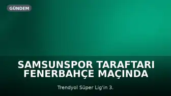Samsunspor Taraftarı Fenerbahçe Maçında Tribünlerdeki Boşlukla Şaşkınlık Yaşadı