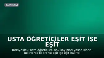Usta Öğreticiler Eşit İşe Eşit Hak Talebinde Bulundu