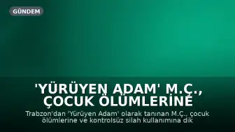 'Yürüyen Adam' M.Ç., Çocuk Ölümlerine Karşı Trabzon-Ankara Yürüyüşü Başlattı