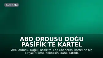 ABD Ordusu Doğu Pasifik'te Kartel Teknesini Batırdı