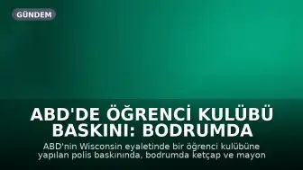 ABD'de Öğrenci Kulübü Baskını: Bodrumda Ketçap ve Mayonezle Kötü Muamele Gören 30 Öğrenci Bulundu