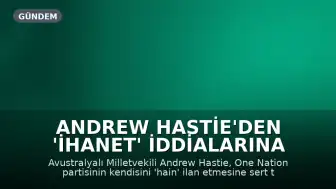Andrew Hastie'den 'ihanet' iddialarına sert tepki: 'Bana karşı savaşmak pahalıya patlar'
