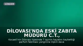 Dilovası'nda eski zabıta müdürü C.T., denetim eksikliğini kabul edince tutuklandı