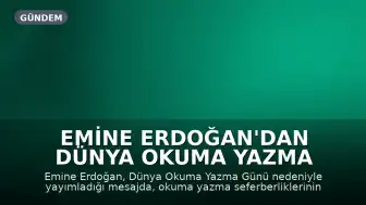 Emine Erdoğan'dan Dünya Okuma Yazma Günü Mesajı: 'Her El Verilen Emeğin Karşılığıdır'