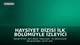 Haysiyet Dizisi İlk Bölümüyle İzleyici Karşısında