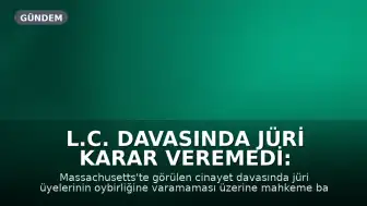 L.C. Davasında Jüri Karar Veremedi: Amerika Merakla İzledi, Dava Çıkmaza Girdi