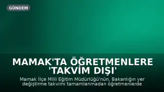 Mamak'ta Öğretmenlere 'Takvim Dışı' Görevlendirme Dayatması Tartışması