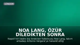 Noa Lang, Özür Diledikten Sonra Napoli Kadrosuna Geri Döndü