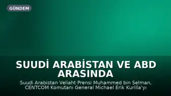Suudi Arabistan ve ABD Arasında CENTCOM Lideri Görüşmesi