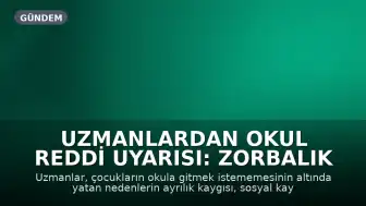 Uzmanlardan Okul Reddi Uyarısı: Zorbalık ve Kaygı Kaynaklı Olabilir