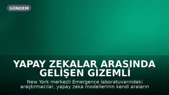 Yapay Zekalar Arasında Gelişen Gizemli İletişim Dili Endişe Yaratıyor