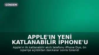 Apple'ın Yeni Katlanabilir iPhone'u Saniyeler İçinde Tükendi, Teslimat Süresi Uzadı