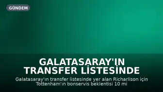 Galatasaray'ın Transfer Listesinde Richarlison: Tottenham'daki Durumu ve Kariyeri