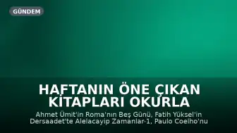 Haftanın Öne Çıkan Kitapları Okurla Buluştu