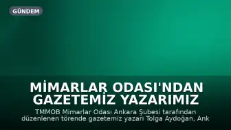Mimarlar Odası'ndan Gazetemiz Yazarımız Tolga Aydoğan'a Basın Ödülü