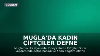 Muğla'da Kadın Çiftçiler Defne Üretimiyle Destekleniyor