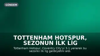 Tottenham Hotspur, Sezonun İlk Lig Galibiyetini Aldı