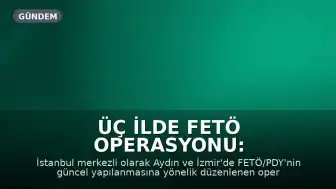 Üç İlde FETÖ Operasyonu: Milyonlarca Liralık Varlık Ele Geçirildi
