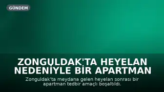 Zonguldak'ta Heyelan Nedeniyle Bir Apartman Tahliye Edildi, Bölgeye Giriş Yasaklandı