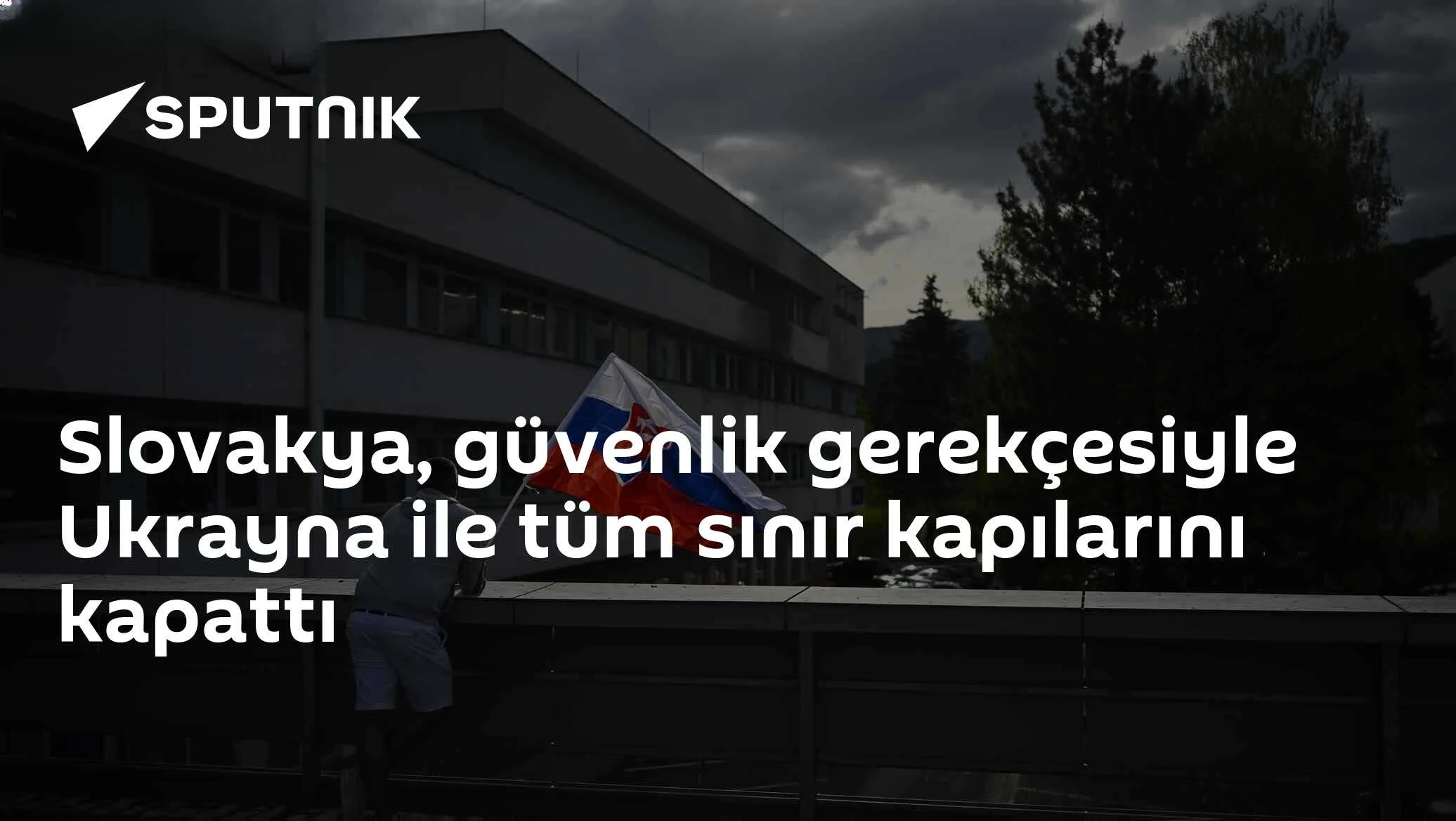 Slovakya, Ukrayna Sınırındaki Tüm Geçişleri Kapattı
